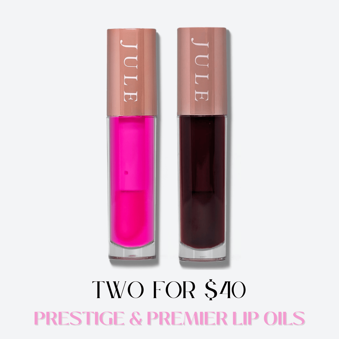 2 for $40 - Prestige & Premier Lip Oils - JULE LIP GLOSS